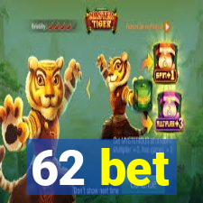 62 bet